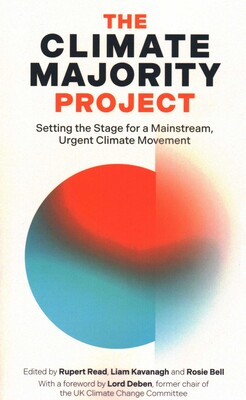 Climate Majority Project: Setting the Stage for a Mainstream, Urgent Climate Movement Climate Majority Project: Setting the Stage for a Mainstream, Urgent Climate Movement