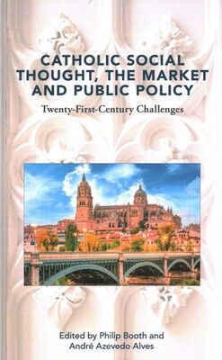 Catholic Social Thought, the Market and Public Policy Catholic Social Thought, the Market and Public Policy