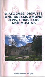 Dialogues, Disputes and Dreams among Jews, Christians and Muslims Dialogues, Disputes and Dreams among Jews, Christians and Muslims