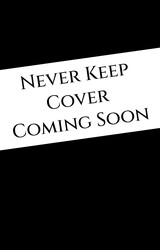 Never Keep (Book 1 in the Sins of the Zodiac series) Never Keep (Book 1 in the Sins of the Zodiac series)