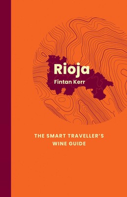 Rioja: The Smart Traveller's Wine Guide Rioja: The Smart Traveller's Wine Guide