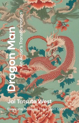 Dragon Man: An Actor's Transformation Dragon Man: An Actor's Transformation