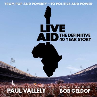 Live Aid: The Definitive 40 Year Story Live Aid: The Definitive 40 Year Story