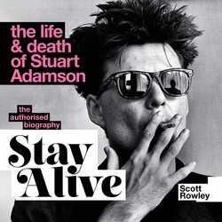 Stay Alive: The Life and Death of Stuart Adamson