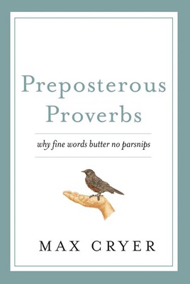Preposterous Proverbs Preposterous Proverbs
