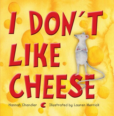I Don't Like Cheese I Don't Like Cheese
