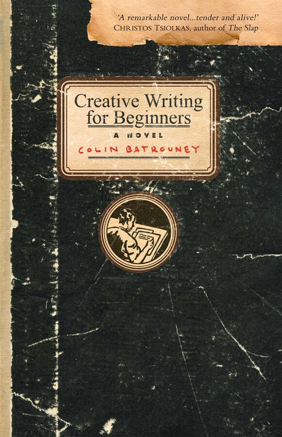Creative Writing for Beginners | Book by Colin Batrouney, Colin ...