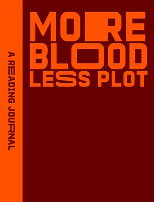 Reading Journal: More Blood, Less Plot Reading Journal: More Blood, Less Plot