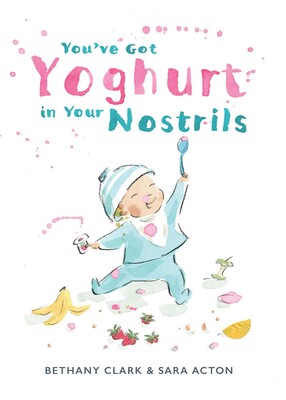 You've Got Yoghurt In Your Nostrils You've Got Yoghurt In Your Nostrils