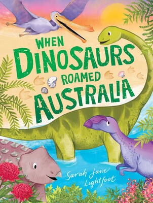 When Dinosaurs Roamed Australia When Dinosaurs Roamed Australia