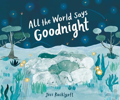 All the World Says Goodnight All the World Says Goodnight