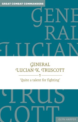 General Lucian K. Truscott General Lucian K. Truscott