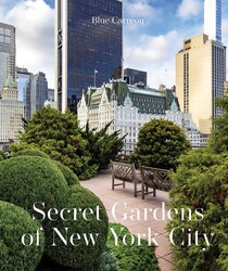 Secret Gardens of New York City Secret Gardens of New York City