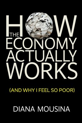 How the Economy Actually Works How the Economy Actually Works