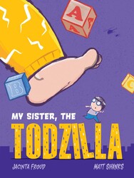 My Sister, the Todzilla My Sister, the Todzilla