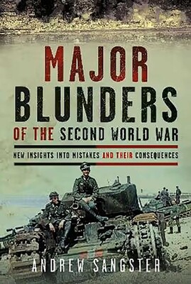 Major Blunders of The Second World War Major Blunders of The Second World War