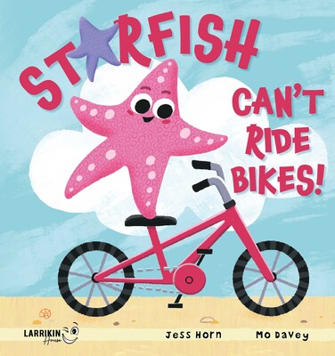 Starfish Can't Ride Bikes! Starfish Can't Ride Bikes!