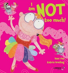 I am NOT too much! I am NOT too much!