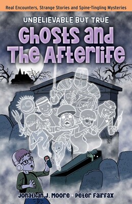 Ghosts and the Afterlife Ghosts and the Afterlife