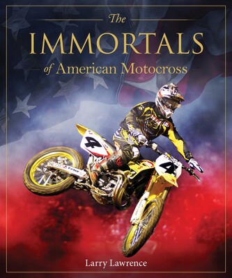Immortals of American Motocross Immortals of American Motocross