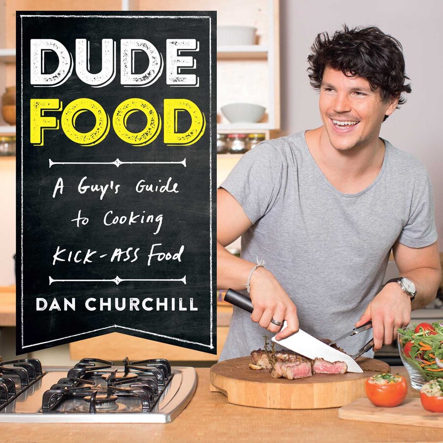DudeFood: A Guy's Guide to Cooking Kick-Ass Food