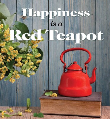 Happiness Is A Red Teapot Happiness Is A Red Teapot
