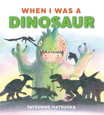 When I Was a Dinosaur When I Was a Dinosaur