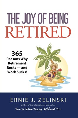 Joy of Being Retired Joy of Being Retired