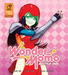 momomomo☆ Wonder Momo: Battle Idol Volume 1 | Book by Jim Zub, Omar Dogan