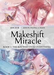Makeshift Miracle Book 2: The Boy Who Stole Everything (Hardcover)