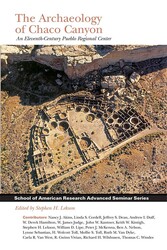 The Archaeology of Chaco Canyon The Archaeology of Chaco Canyon