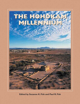 The Hohokam Millennium The Hohokam Millennium