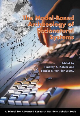 The Model-Based Archaeology of Socionatural Systems The Model-Based Archaeology of Socionatural Systems