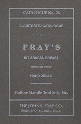 John S. Fray Company 1911 Catalogue No. 26 John S. Fray Company 1911 Catalogue No. 26