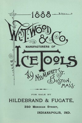 Wm. T. Wood & Co. Ice Tools 1888 Wm. T. Wood & Co. Ice Tools 1888