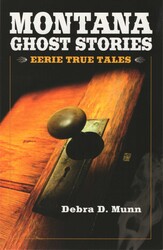 Montana Ghost Stories Montana Ghost Stories