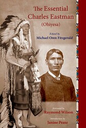 The Essential Charles Eastman (Ohiyesa) The Essential Charles Eastman (Ohiyesa)