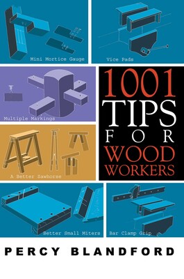 1001 Tips for Woodworkers 1001 Tips for Woodworkers
