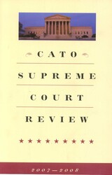 Cato Supreme Court Review 2007-2008