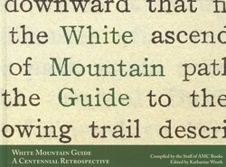 White Mountain Guide: A Centennial Retrospective White Mountain Guide: A Centennial Retrospective