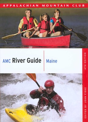 AMC River Guide Maine AMC River Guide Maine