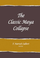 The Classic Maya Collapse The Classic Maya Collapse