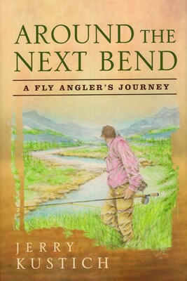Around the Next Bend Around the Next Bend