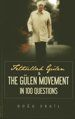 Fethullah Gulen and the Gulen Movement in 100 Questions Fethullah Gulen and the Gulen Movement in 100 Questions
