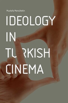 Ideology in Turkish Cinema Ideology in Turkish Cinema