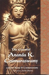 Essential Ananda K. Coomaraswamy Essential Ananda K. Coomaraswamy
