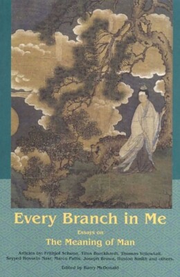 Every Branch In Me: Essays On The Meanin Every Branch In Me: Essays On The Meanin