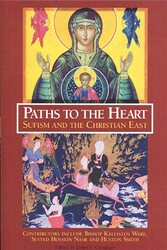 Paths To The Heart: Sufism And The Chris Paths To The Heart: Sufism And The Chris