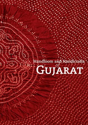 Handloom and Handicrafts of Gujarat Handloom and Handicrafts of Gujarat