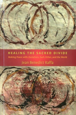 Healing the Sacred Divide Healing the Sacred Divide